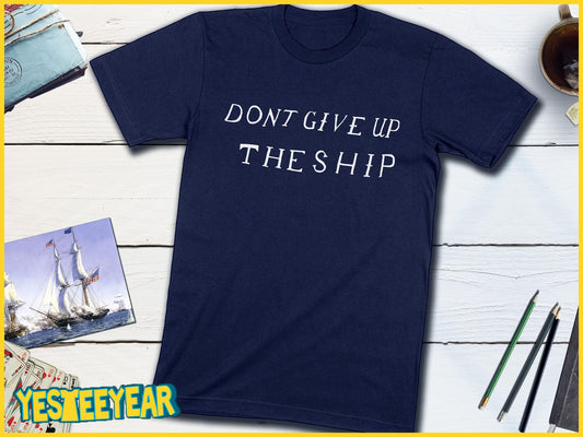 Don't Give Up The Ship Commodore Perry Battle Flag War of 1812-Unisex T-shirt-Yesteeyear