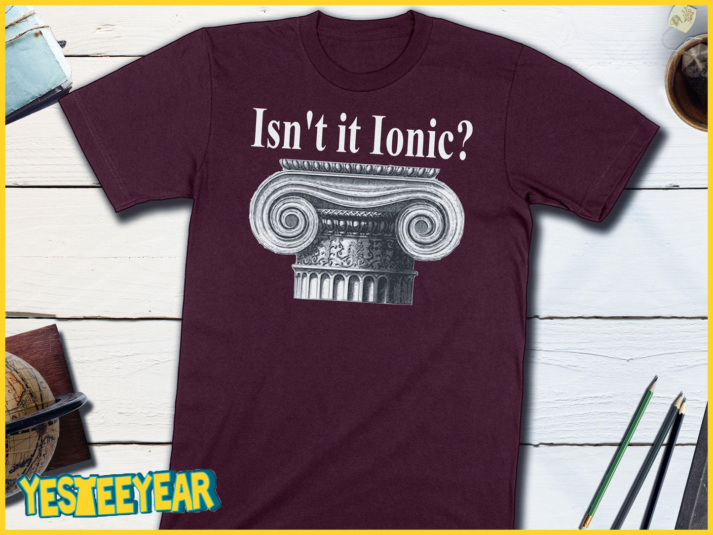 Isn't It Ionic? Classical Greek Architecture T-Shirt-Unisex T-shirt-Yesteeyear