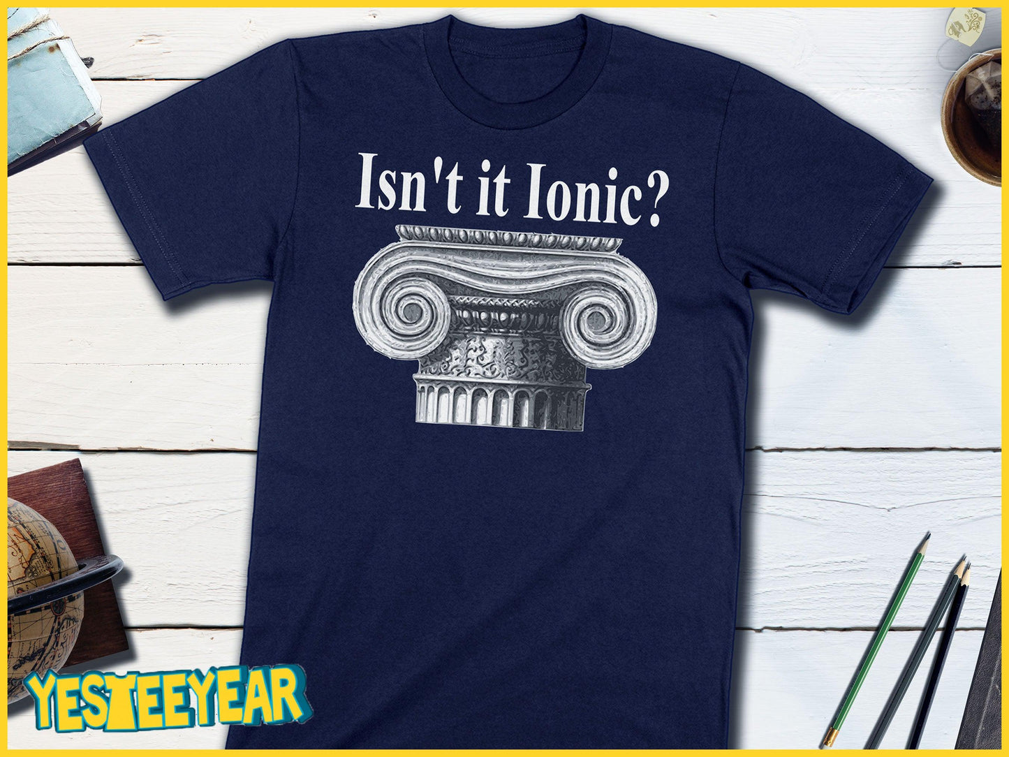 Isn't It Ionic? Classical Greek Architecture T-Shirt-Unisex T-shirt-Yesteeyear
