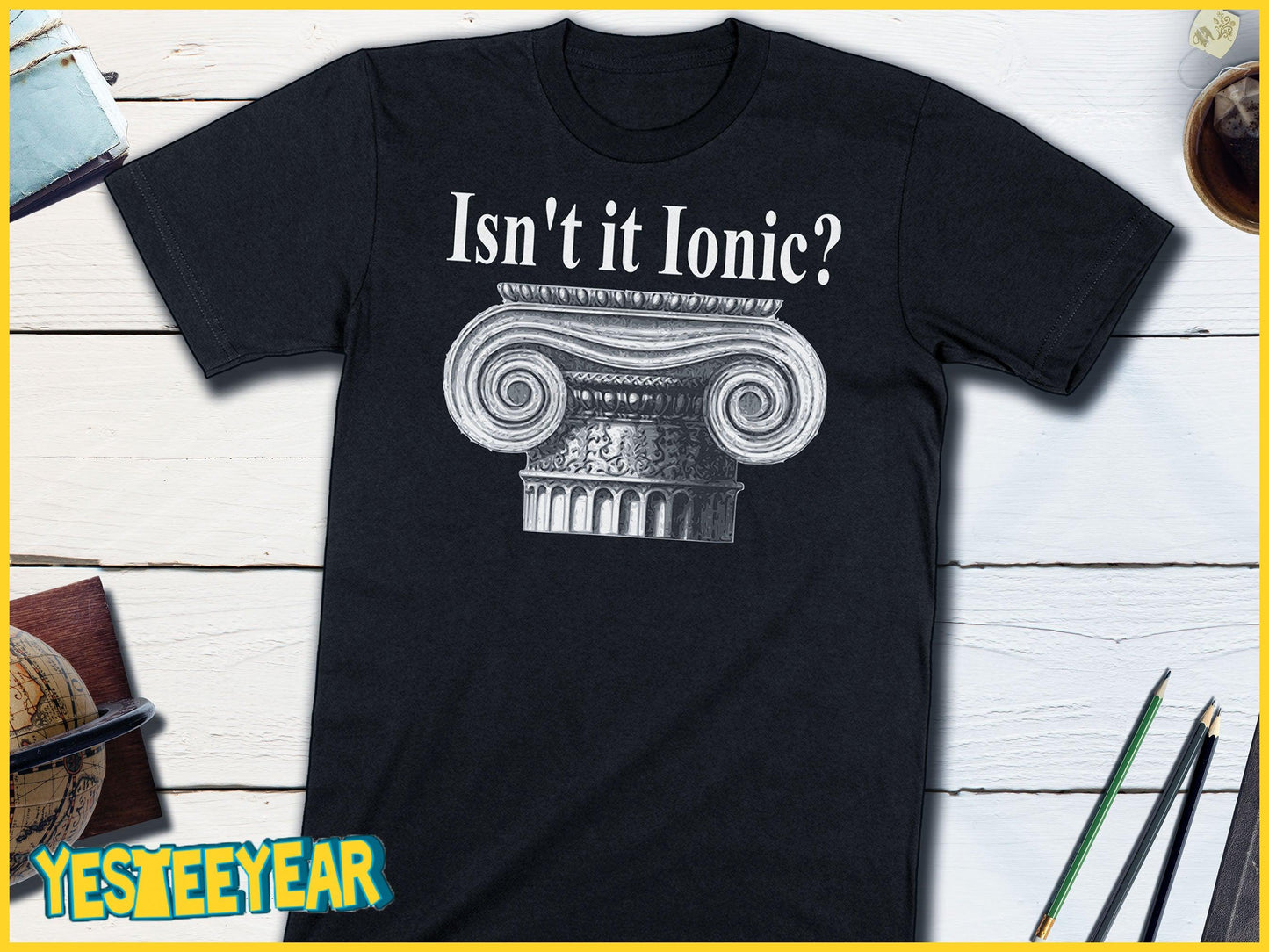 Isn't It Ionic? Classical Greek Architecture T-Shirt-Unisex T-shirt-Yesteeyear
