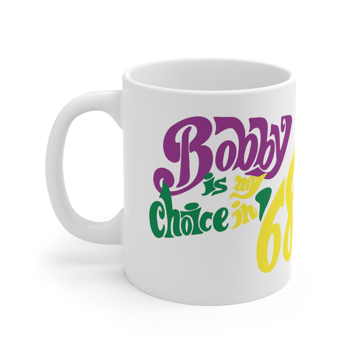 Retro Campaign Button For Robert F Kennedy Bobby Is My Choice In '68 Ceramic Coffee Mug