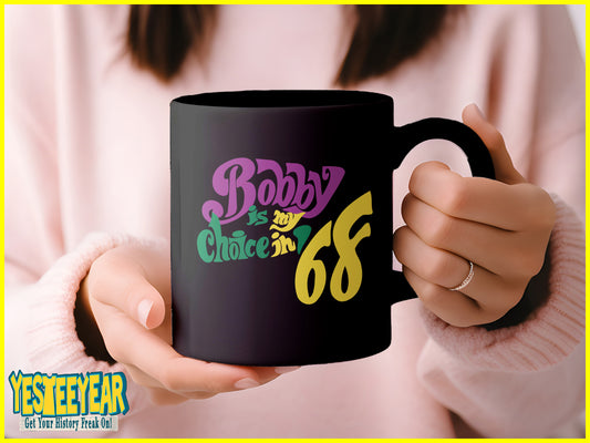 Retro Campaign Button For Robert F Kennedy Bobby Is My Choice In '68 Black Ceramic Coffee Mug