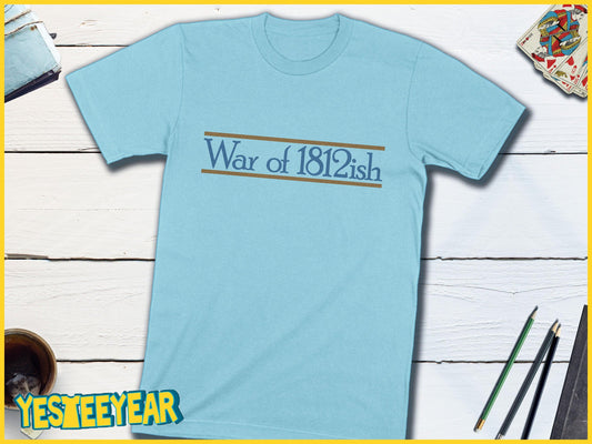 War of 1812ish American And Canadian History-Unisex T-shirt-Yesteeyear