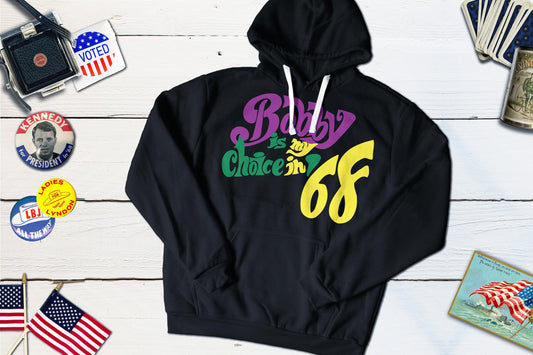 Bobby Is My Choice In '68 RFK Political Campaign Button-Hooded Sweatshirt-Yesteeyear