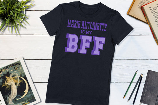 Great Women of History - Marie Antoinette is my BFF-Women's T-shirt-Yesteeyear