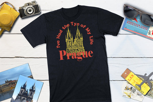 I've Had The Tyn of My Life Prague Czech Shirt-Unisex T-shirt-Yesteeyear