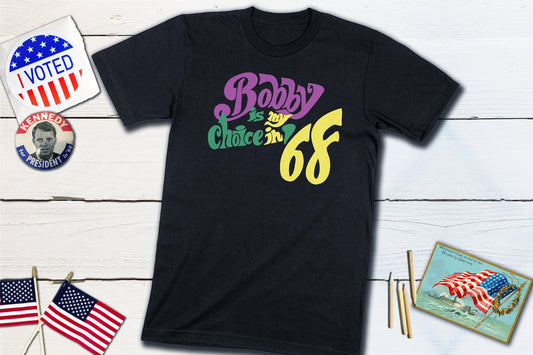 Robert F Kennedy - Bobby Is My Choice In '68 - RFK Shirt-Unisex T-shirt-Yesteeyear