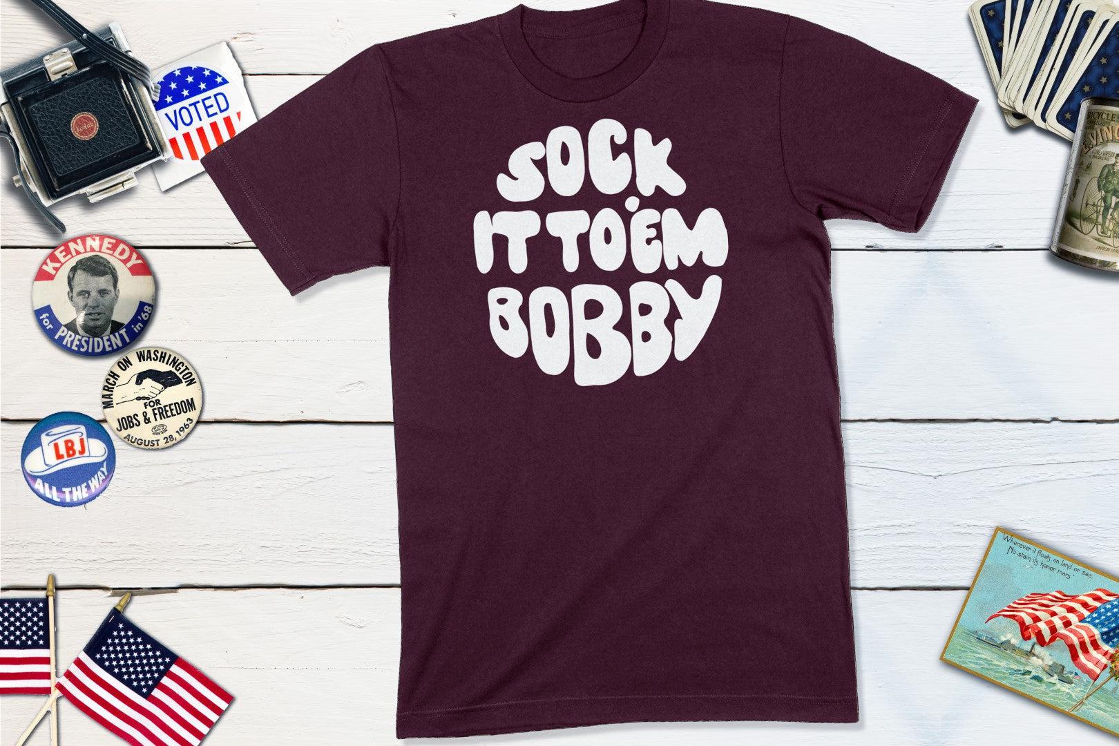 Robert F Kennedy - Sock It To Em Bobby - RFK Shirt-Unisex T-shirt-Yesteeyear