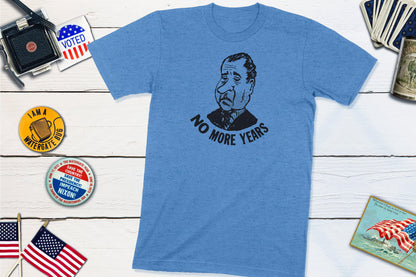Anti Richard Nixon - No More Years Shirt-Unisex T-shirt-Yesteeyear