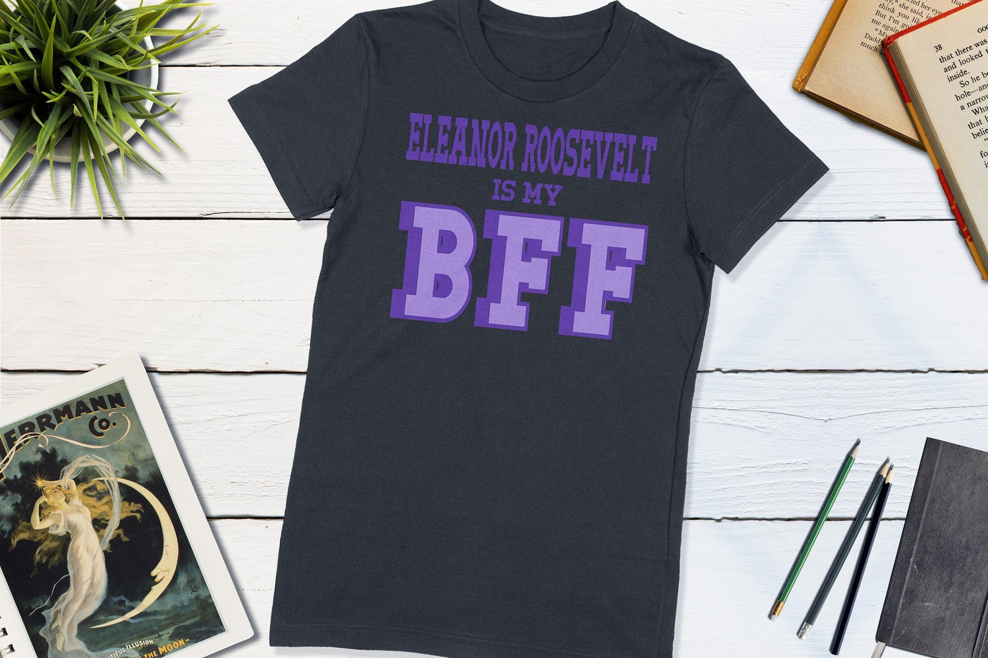 Great Women of History - Eleanor Roosevelt is my BFF-Women's T-shirt-Yesteeyear