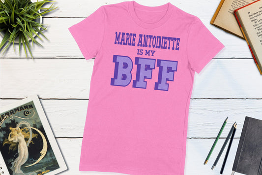 Great Women of History - Marie Antoinette is my BFF-Women's T-shirt-Yesteeyear