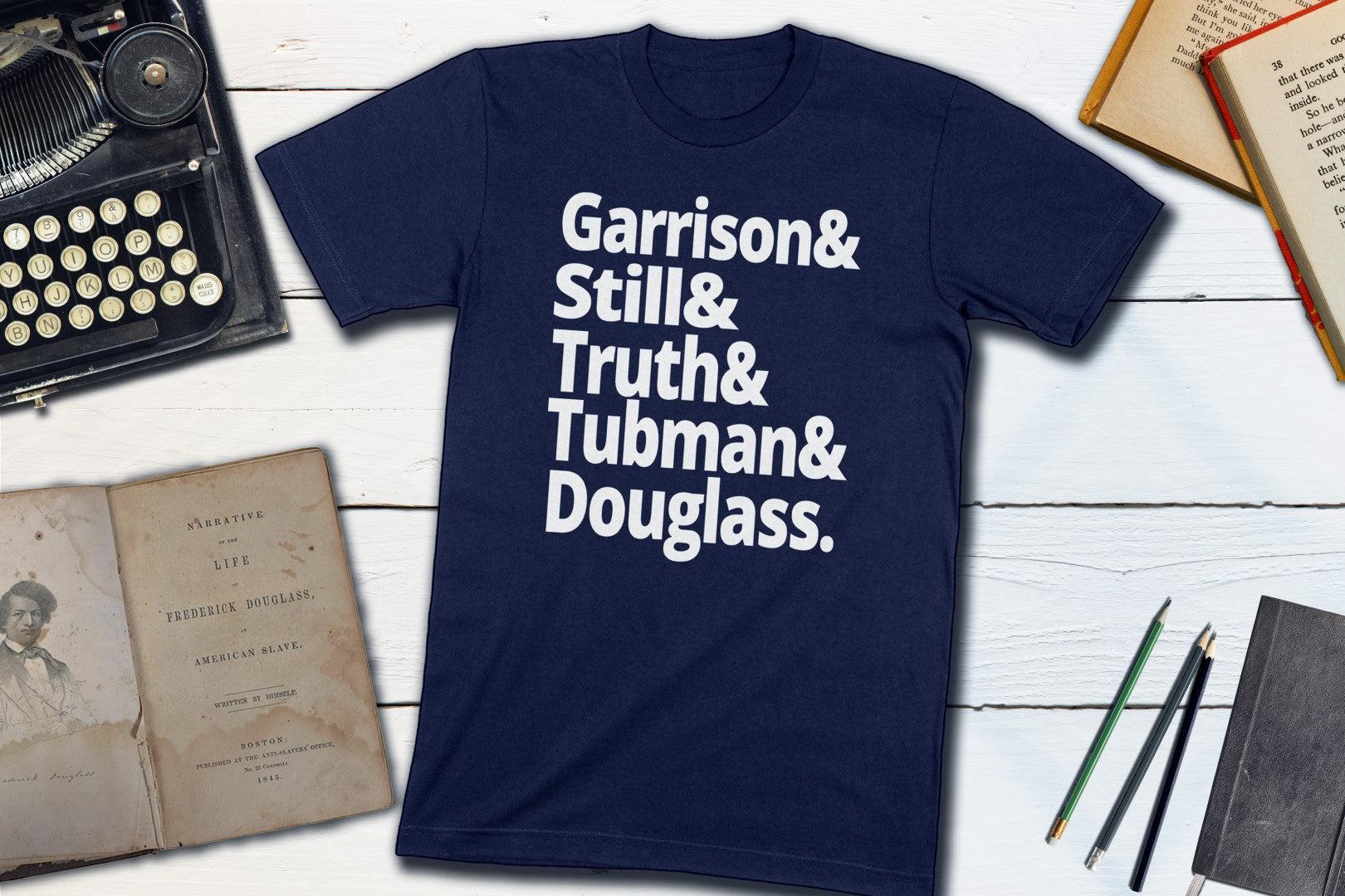 US Abolitionist Leaders - Harriet Tubman, Frederick Douglass, Garrison, Still, Truth-Unisex T-shirt-Yesteeyear